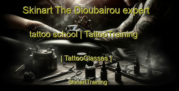 Skinart The Dioubairou expert tattoo school | TattooTraining | TattooClasses | SkinartTraining-Mali